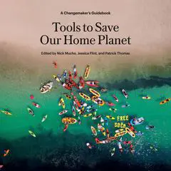 Tools to Save Our Home Planet: A Changemaker's Guidebook Audibook, by Nick Mucha