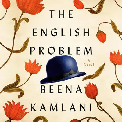 The English Problem: A Novel Audibook, by Beena Kamlani