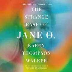 The Strange Case of Jane O.: A Novel Audibook, by Karen Thompson Walker