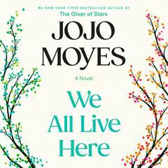 We All Live Here: A Novel Audibook, by Jojo Moyes