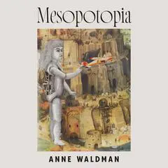 Mesopotopia Audibook, by Anne Waldman
