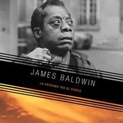 La próxima vez el fuego Audibook, by James Baldwin