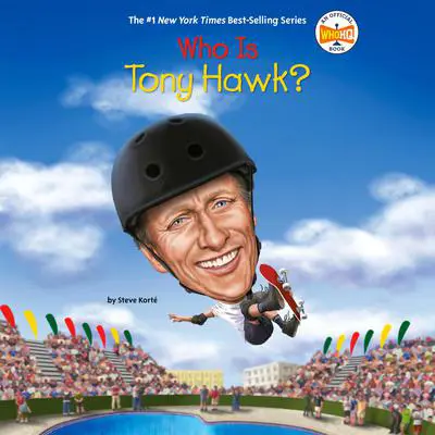 Who Is Tony Hawk? Audibook, by Steve Korte