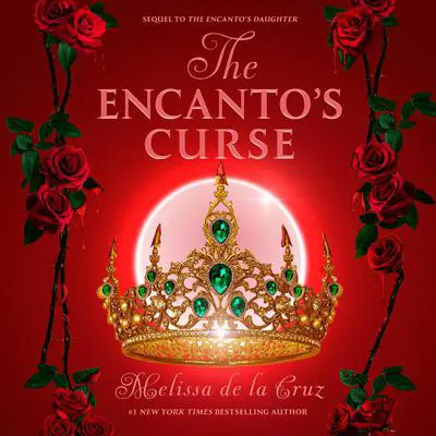 The Encanto's Curse (The Encanto's Daughter, 2) Audibook, by Melissa de la Cruz