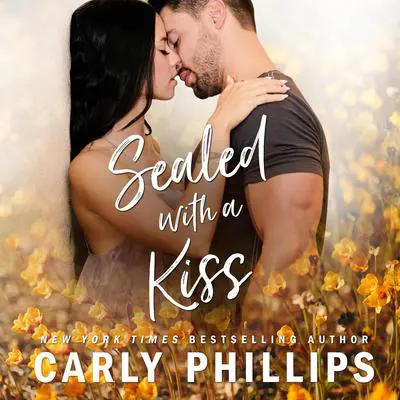 Sealed with a Kiss Audibook, by Carly Phillips
