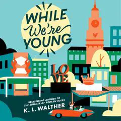 While We're Young Audibook, by K. L. Walther