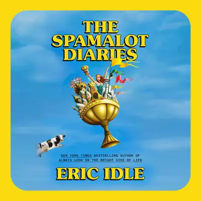 The Spamalot Diaries Audibook, by Eric Idle