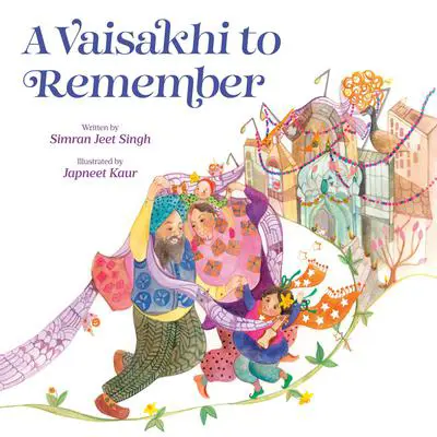 A Vaisakhi to Remember Audibook, by Simran Jeet Singh