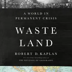 Waste Land: A World in Permanent Crisis Audibook, by 
