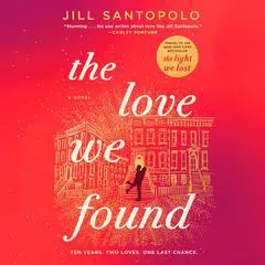The Love We Found Audibook, by Jill Santopolo
