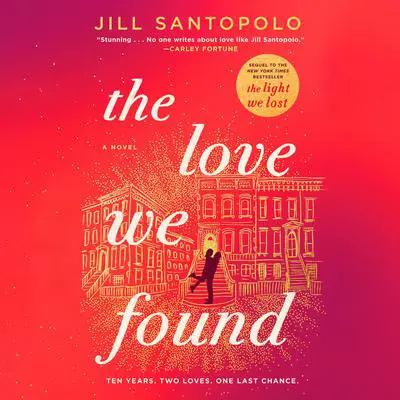 The Love We Found Audibook, by Jill Santopolo