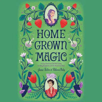 Homegrown Magic Audibook, by Rebecca Podos