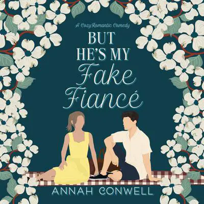 But He's My Fake Fiancé Audibook, by Annah Conwell