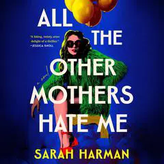 All the Other Mothers Hate Me Audibook, by Sarah Harman