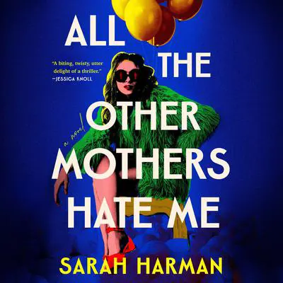 All the Other Mothers Hate Me Audibook, by Sarah Harman