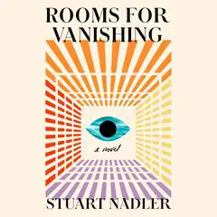 Rooms for Vanishing: A Novel Audibook, by Stuart Nadler