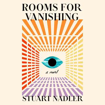 Rooms for Vanishing: A Novel Audibook, by Stuart Nadler