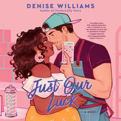 Just Our Luck Audibook, by Denise Williams