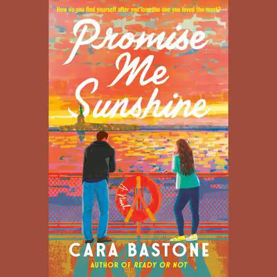 Promise Me Sunshine: A Novel Audibook, by Cara Bastone
