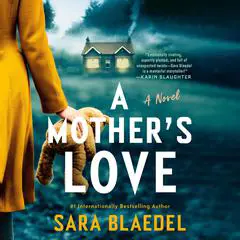 A Mother's Love: A Novel Audibook, by Sara Blaedel