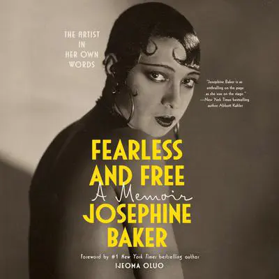 Fearless and Free: A Memoir Audibook, by Josephine Baker