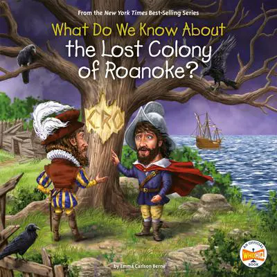 What Do We Know About the Lost Colony of Roanoke? Audibook, by Emma Carlson Berne
