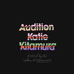 Audition: A Novel Audibook, by Katie Kitamura