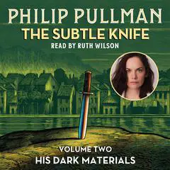 His Dark Materials: The Subtle Knife (Book 2) Audibook, by 