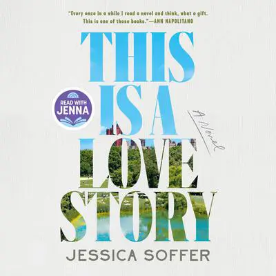 This Is a Love Story: A Read with Jenna Pick: A Novel Audibook, by Jessica Soffer