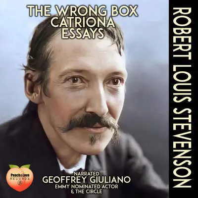 The Wrong Box, Catriona, Essays Audibook, by Robert Louis Stevenson