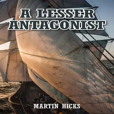 A Lesser Antagonist Audibook, by Martin Hicks