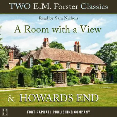 Two E.M. Forster Classics - A Room With a View and Howards End - Unabridged Audibook, by E. M. Forster