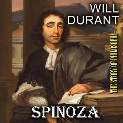 The Story of Philosophy. Spinoza Audibook, by Will Durant
