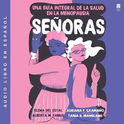 Senoras: Una guía integral de la salud en la menopausia Audibook, by Adriana Fernandez Camaño