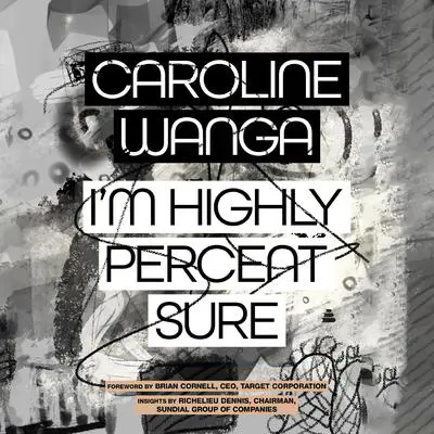 I'm Highly Percent Sure Audibook, by Caroline A. Wanga