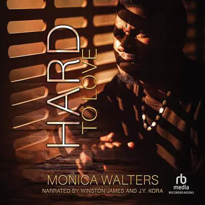 Hard to Love Audibook, by Monica Walters