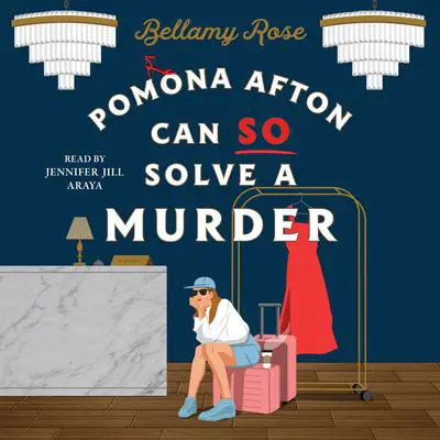 Pomona Afton Can So Solve A Murder: A Novel Audibook, by Bellamy Rose