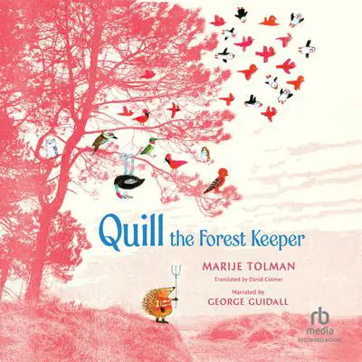 Quill the Forest Keeper Audibook, by Marije Tolman