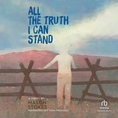 All the Truth I Can Stand Audibook, by Mason Stokes