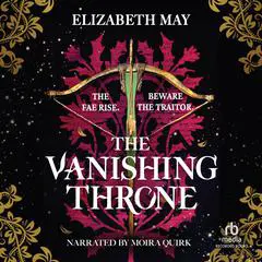 The Vanishing Throne Audibook, by Elizabeth May