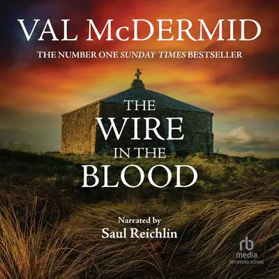 The Wire in the Blood Audibook, by Val McDermid