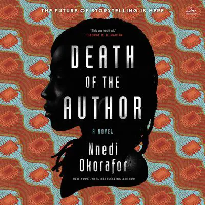 Death of the Author: A Novel Audibook, by Nnedi Okorafor