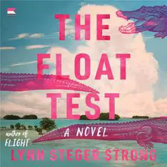 The Float Test: A Novel Audibook, by Lynn  Steger Strong