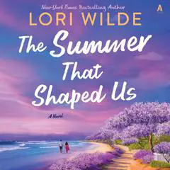 The Summer That Shaped Us: A Novel Audibook, by Lori Wilde