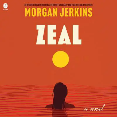 Zeal: A Novel Audibook, by Morgan Jerkins