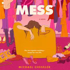 Mess: A Novel Audibook, by Michael Chessler