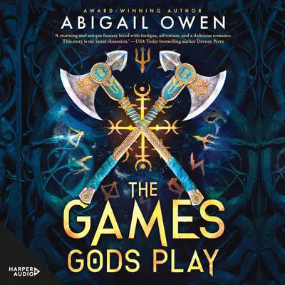 The Games Gods Play: The bestselling Greek Gods romantasy epic, perfect for readers of Rebecca Yarros' Onyx Storm and Sarah J Maas Audibook, by Abigail Owen