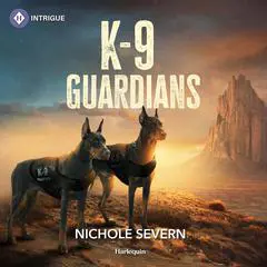 K-9 Guardians Audibook, by Nichole Severn