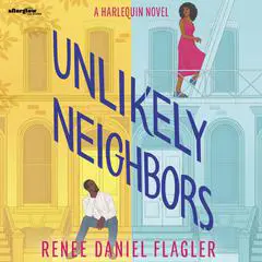 Unlikely Neighbors Audibook, by Renee Daniel Flagler