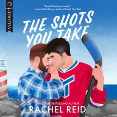 The Shots You Take Audibook, by Rachel Reid